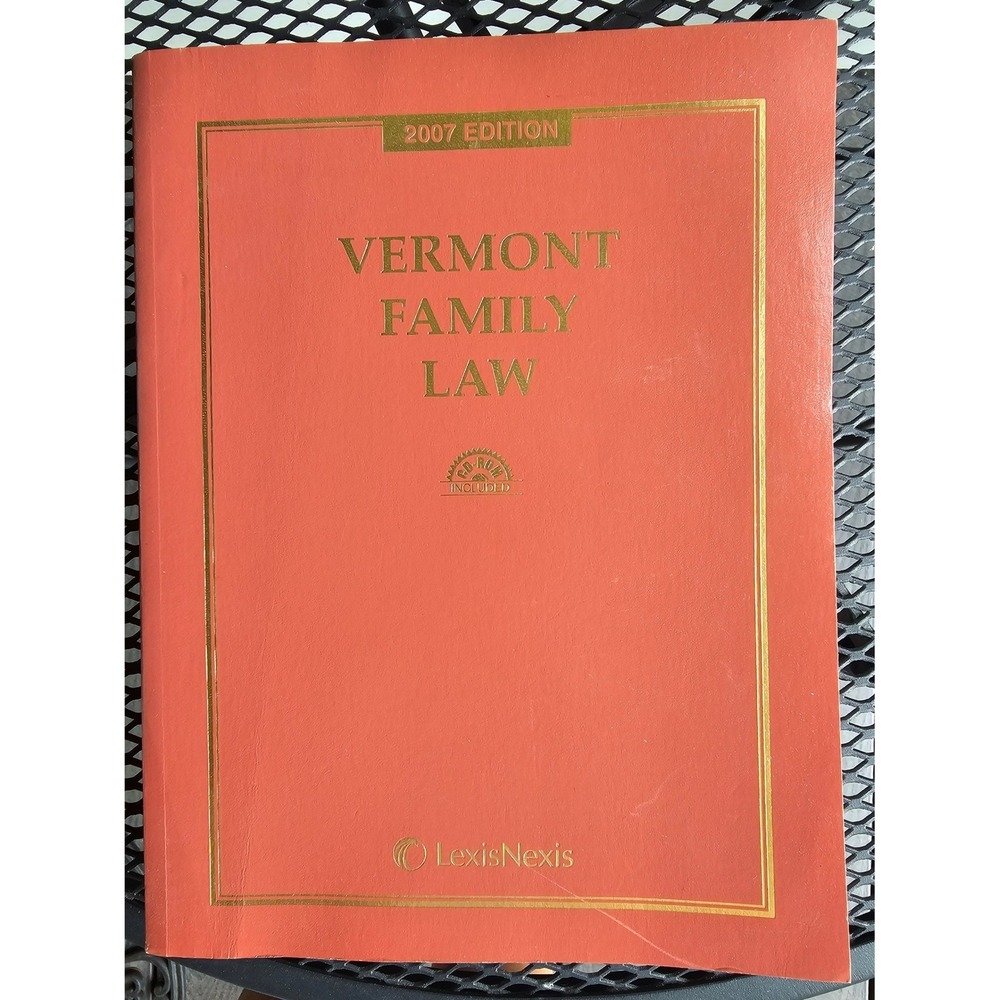 Vermont Family Law 2007 Edition LexisNexis Softcover Book with CD-ROM Included